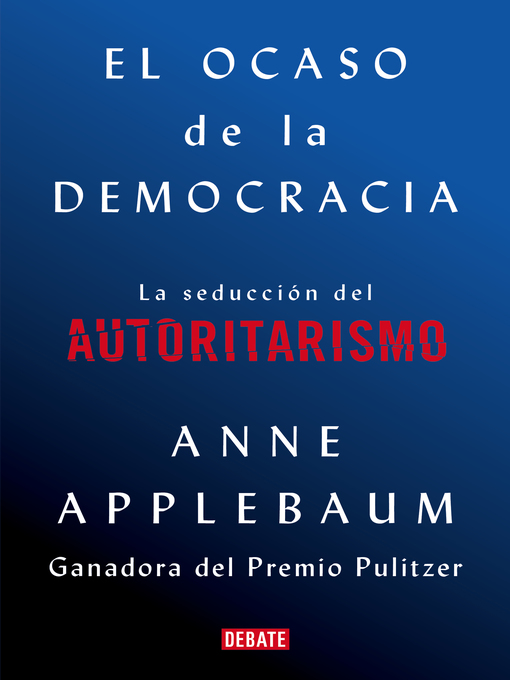 Title details for El ocaso de la democracia by Anne Applebaum - Wait list